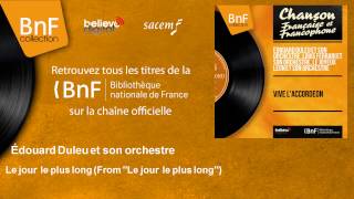 Édouard Duleu Et Son Orchestre Le Jour Le Plus Long From 34 Le Jour Le Plus Long 34 Édouard Duleu Et Son Orchestre Le Jour Le Plus Long From 34 Le Jour Le Plus Long 34