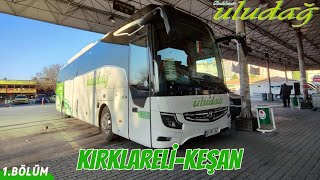 Balıkesir Uludağ Turizm Kırklareli - Keşan Otobüs Yolculuğu 1.Bölüm Bus Travel Türkiye