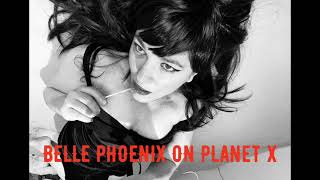 BELLE PHOENIX INTRODUCES NEW ALBUM ON PLANET X