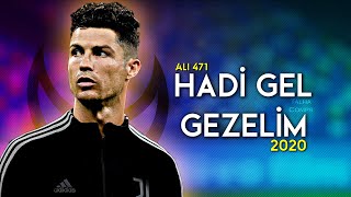 Cristiano Ronaldo 2020 • Ali471 - Hadi Gel Gezelim | Skills & Goals | HD