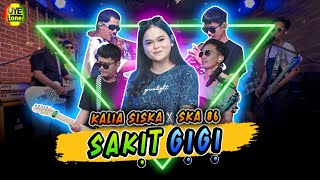 Download lagu Sakit Gigi - Kalia Siska ft SKA 86 | Thailand REGGAE SKA Version ( )