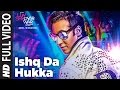 ISHQ DA HUKKA Full  Video Song | Luv Shv Pyar Vyar | GAK and Dolly Chawla | T-Series