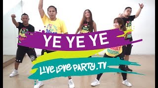 Ye Ye Ye | Live Love Party | Zumba | Dance Fitness