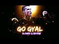 AHZEE - Go Gyal (slowed & reverb) 👉🎧