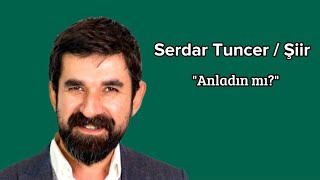 Serdar Tuncer - Anladın Mı?