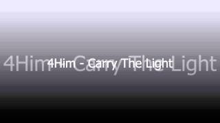 Watch 4him Carry The Light video