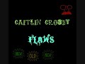 Caitlin Crosby - Flawz