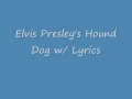 Elvis Presley Hound Dog w/ lyrics