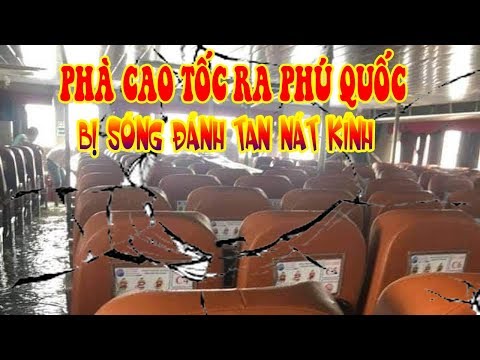 Kinh hãi giây phút PHÀ CAO TỐC đi Phú Quốc bị sóng đánh TAN NÁT kính