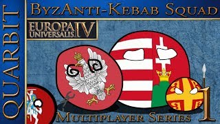 The Byzanti-Kebab Squad - Eu4 Multiplayer Ep. 1