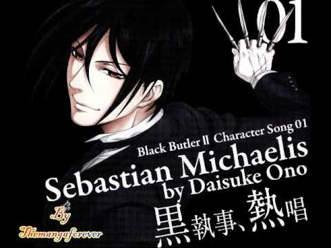 Kuroshitsuji Character song 01 {Sebastian Michealis}