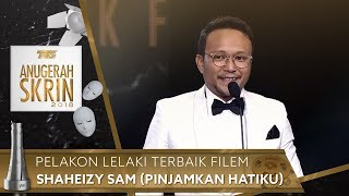 Pelakon Lelaki Terbaik Filem - Shaheizy Sam Pinjamkan Hatiku