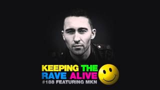 Keeping The Rave Alive Mkn Guestmix