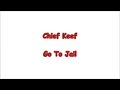 Chief Keef - Go To Jail Lyrics