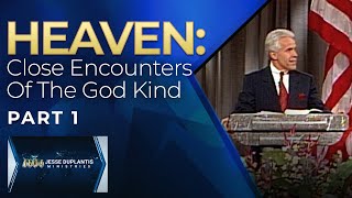 Heaven Close Encounters Of The God Kind, Part 1 Jesse Duplantis