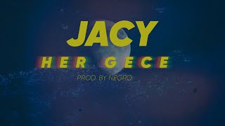 Jacy - Her Gece Official Video