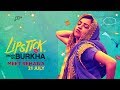 Meet Rehana | Lipstick Under My Burkha | Releasing 21 July | Plabita Borthakur