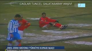 2001 2002 Erzurumspor Galatasaray Türkiye Kupası 3.Tur Maçı