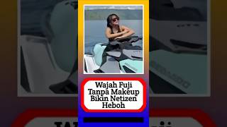 Wajah Fuji Tanpa Makeup Bikin Netizen Heboh