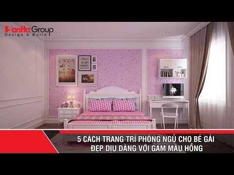 5 Cách trang trí phòng ngủ cho bé gái đẹp dịu dàng với gam màu hồng