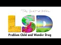 LSD Problem Child and Wonder Drug Trailer