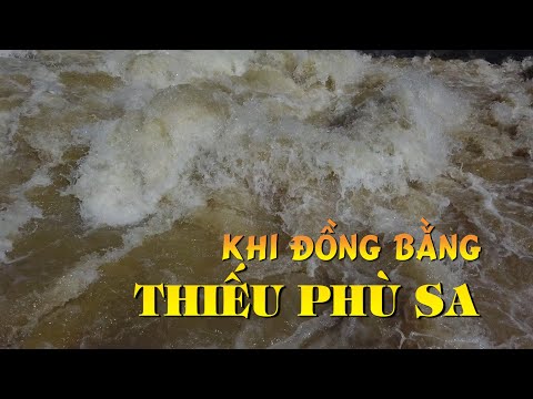 THIẾU PHÙ SA, đồng bằng sông Cửu Long có nguy cơ tan rã, sụt lún, và còn gì nữa?