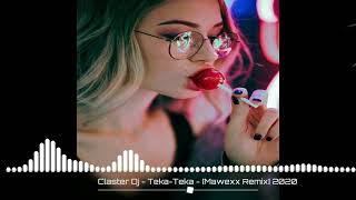 Teka-Teka-Mawex Dj Claster 2020