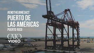 #EndTheJonesAct: Puerto de Las Américas | Puerto Rico