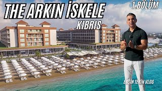 The Arkın İskele Vlog. Kıbrısın En Yeni Ve En Donanımlı Otellerinden Birini Inceleyin. 1.Bölüm