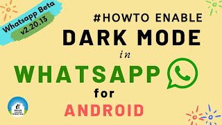 How to Enable Dark Mode in Whatsapp for Android | Tutorial Video - #HowTo | #WhatsappBeta v2.20.13