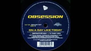 Watch Obsession On A Day Like Today video