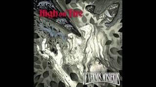 Watch High On Fire De Vermis Mysteriis video