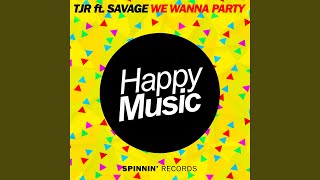 Savagewe Wanna Party Radio Edit