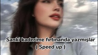 Sanki Kaderime Fırtınanda Yazmışlar ( Gel Bana ) & Speed Up