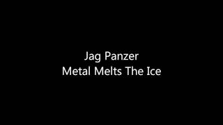 Watch Jag Panzer Metal Melts The Ice video