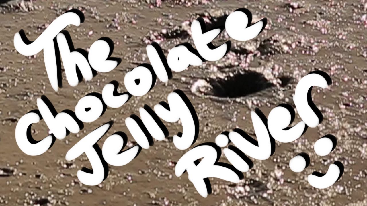 The Chocolate Jelly River YouTube