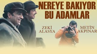 Nereye Bakıyor Bu Adamlar Türk Filmi | FULL | Restorasyonlu | ZEKİ ALASYA | METİ