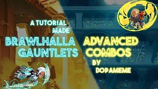 The Complete Advanced Gauntlets Combo Tutorial