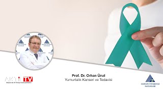 Yumurtalık Kanseri ve Tedavisi / Prof. Dr. Orhan Ünal