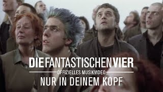 Watch Die Fantastischen Vier Nur In Deinem Kopf video