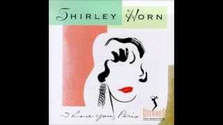 Watch Shirley Horn Wouldnt It Be Loverly video