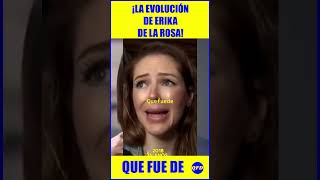 De Niña A Mujer Así Ha Cambiado Erika De La Rosa