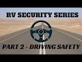 RV Driving Safety - Safety and Security Series Part 2