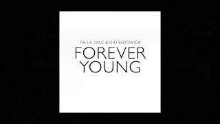 Talla 2Xlc & Gid Sedgwick - Forever Young