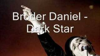 Watch Broder Daniel Dark Star video