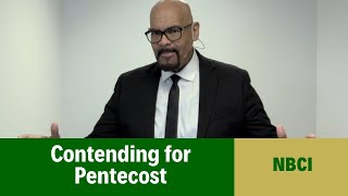Contending for Pentecost