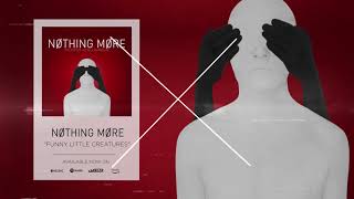 Nothing More - Funny Little Creatures (Official Audio)