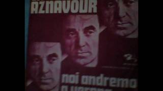 Watch Charles Aznavour Quel Che Non Si Fa Piu video