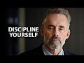DISCIPLINE YOURSELF -  Best Motivational Speeches by Jordan Peterson
