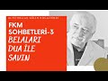 FKM Sohbetleri - 3 | Belaları Dua ile Savın | M.Fethullah Gülen Hocaefendi